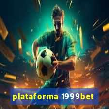 plataforma 1999bet